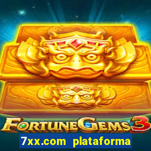 7xx.com plataforma de jogos